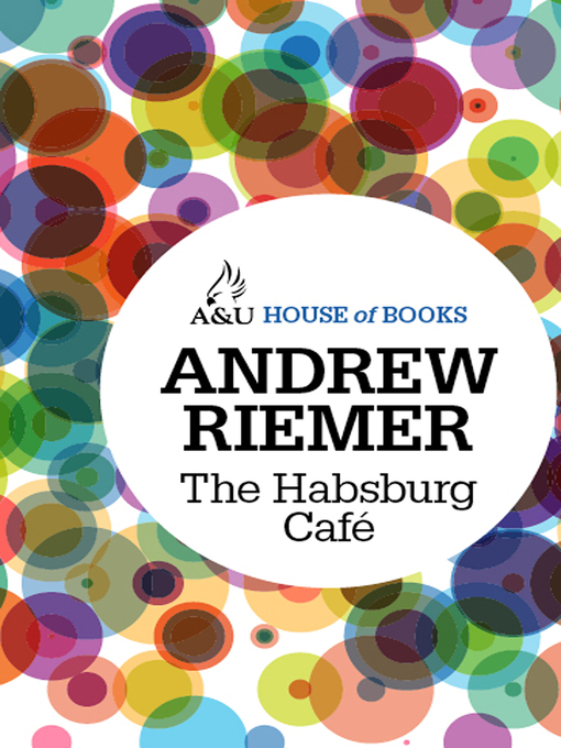 Title details for The Habsburg Cafe by Andrew Riemer - Available
